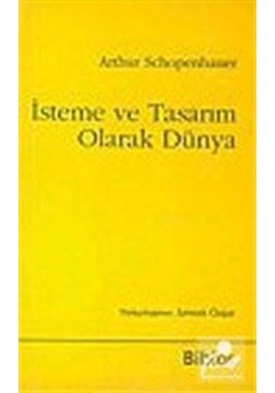 İsteme ve Tasarım Olarak Dünya-cep - Arthur Schopenhauer - Biblos