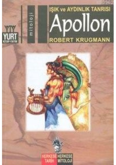 Işık ve Aydınlık Tanrısı-Apollon - Robert Krugmann - Yurt Kitap Yayın