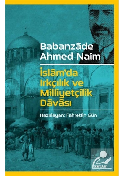 İslam'da Irkçılık ve Milliyetçilik Davası- Beyan Yayınları