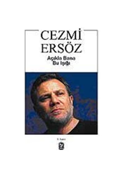 Açıkla Bana Bu Işığı / Cezmi Ersöz