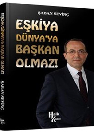 Eşkiya Dünya'ya Başkan Olmaz!- Halk Kitabevi