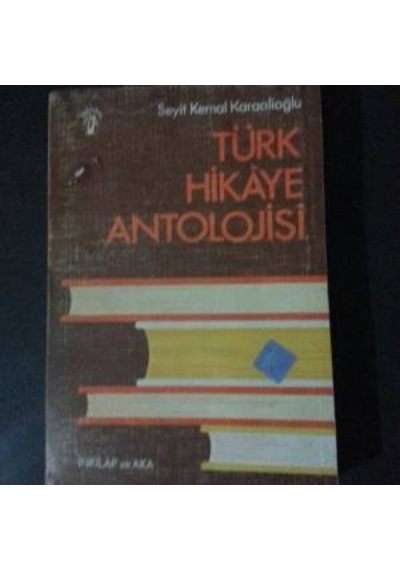 Türk Hikaye Antolojisiseyit Kemal Karaalioğlu