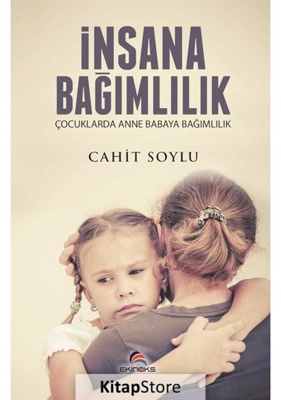 İnsana Bağımlılık / Cahit Soylu