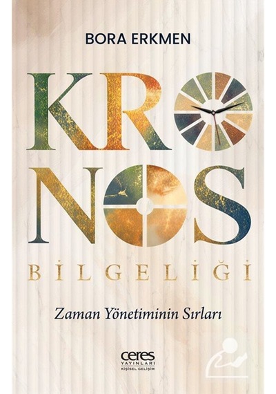 Kronos Bilgeliği & Zaman Yönetiminin Sırları / Bora Erkmen