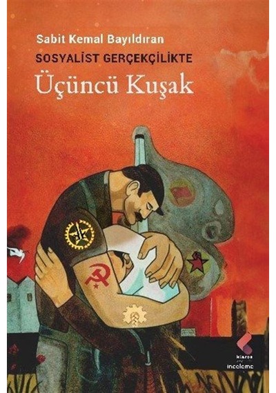 Sosyalist Gerçekçilikte Üçüncü Kuşak / Sabit Kemal Bayıldıran