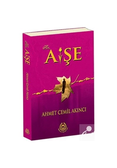 Hz. Aişe / Ahmet Cemil Akıncı 9789754500615