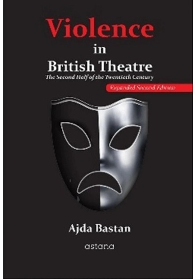 Violence İn British Theatre: The Second Half Of The Twentieth Century - Expanded Second Edition