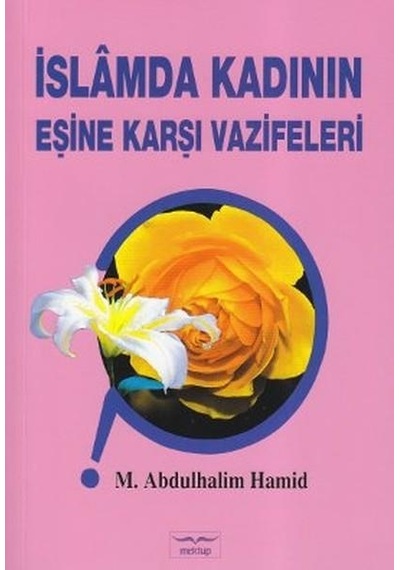 İslamda Kadının Eşine Karşı Vazifeleri - Mektup Yayınları