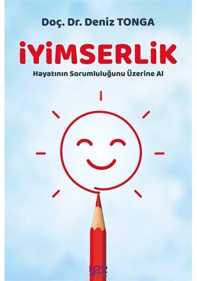 İyimserlik - Hayatın Sorumluluğunu Üzerine Al - Deniz Tonga - Yade Kitap