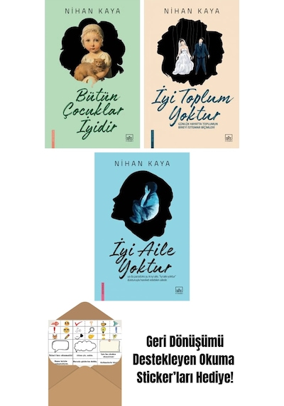 Bütün Çocuklar İyidir + İyi Toplum Yoktur + İyi Aile Yoktur