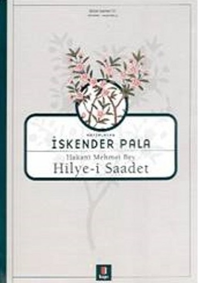 Hakani Mehmet Bey-Hilye-i Saadet - İskender Pala - Kapı Yayınları