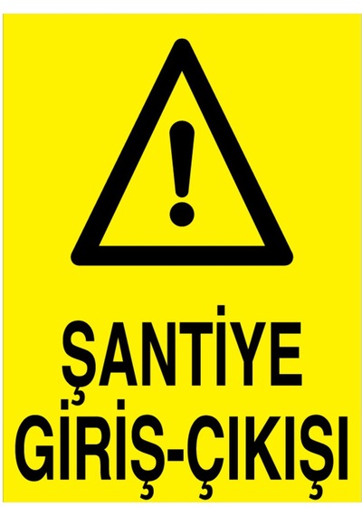 Şantiye Giriş-çıkışı Uyarı Tabelası - 50x70 Foreks - Şa13
