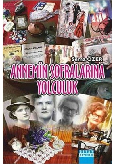 Annemin Sofralarına Yolculuk - Sema Özer - Detay Yayıncılık