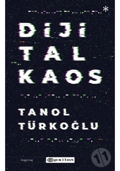 Dijital Kaos - Tanol Türkoğlu - Epsilon Yayınevi