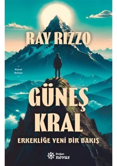 Güneş Kral & Erkekliğe Yeni Bir Bakış / Ray Rizzo