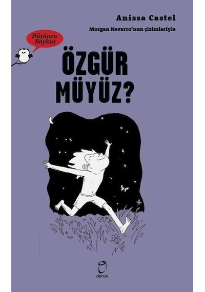 Özgür müyüz? - Düşünen Baykuş - Anissa Castel - Doruk Yayınları