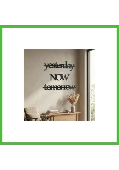 Vaveni Yesterday Now Tomorrow Duvar Yazısı Mdf Lazer Kesim Modern Tipografik Duvar Süsü Arz