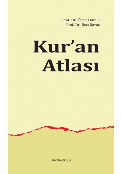 Kuran Atlası Doç. Dr. Ömer Dumlu. Rıza Savaş Ankara Okulu Yayın