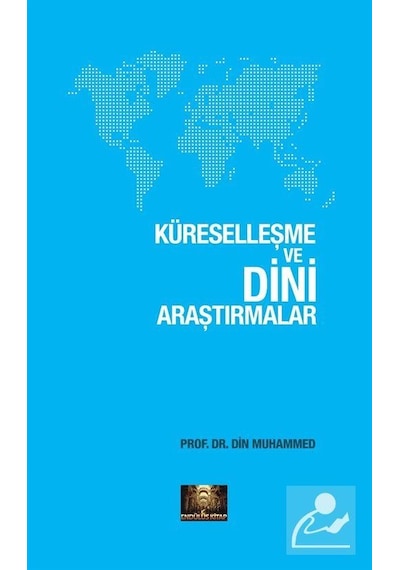Küreselleşme Ve Dini Araştırmalar / Prof. Dr. Din Muhammed