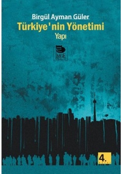 Türkiye'Nin Yönetimi – Yapı Birgül Ayman Güler Imge 464258378
