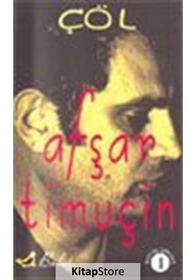 Çöl-B.Şiirler 1 - Afşar Timuçin - Bulut Yayınları