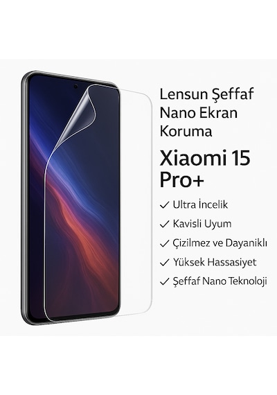 Lensun Şeffaf Nano Ekran Koruma Xiaomi 15 Pro+