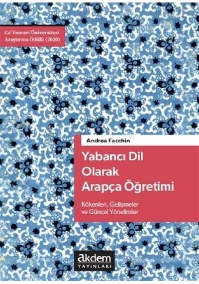 Yabancı Dil Olarak Arapça Öğretimi - Kökenleri Gelişmeler ve Güncel Yönelimler - Andrea Facchin - Akdem Yayınları