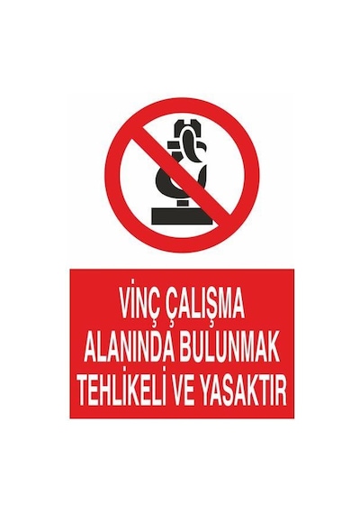 Vinç Çalışma Alanında Bulunmak Yasaktır Uyarı Levhası 60x90cm