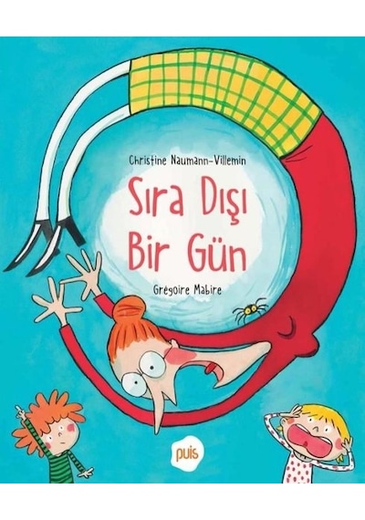 Sıra Dışı Bir Gün - Christine Naumann -  Gregoire Mabire - Puis Yayınları