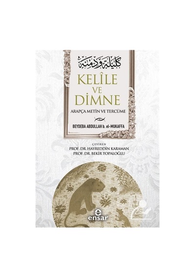 Kelile ve Dimne  - Beydeba Abdullah B. el - Mukaffa  - Ensar Neşriyat