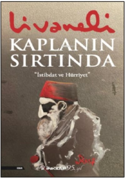 Kaplanın Sırtında - İstibdat ve Hürriyet - Zülfü Livaneli - İnkılap Kitabevi