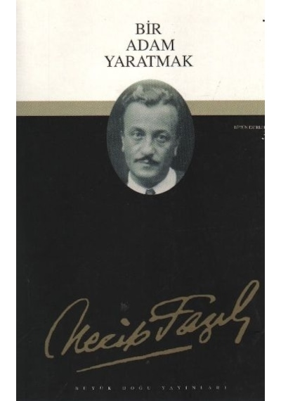 Bir Adam Yaratmak - Necip Fazıl Kısakürek Büyük Doğu Yayınları