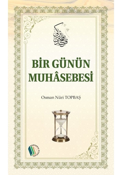 Bir Günün Muhasebesi - Osman Nuri Topbaş 9786053024576