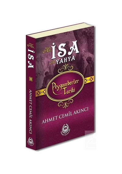 Hz. İsa ve Hz. Yahya - Peygamberler Tarihi - Ahmet Cemil Akıncı - Bahar Yayınları