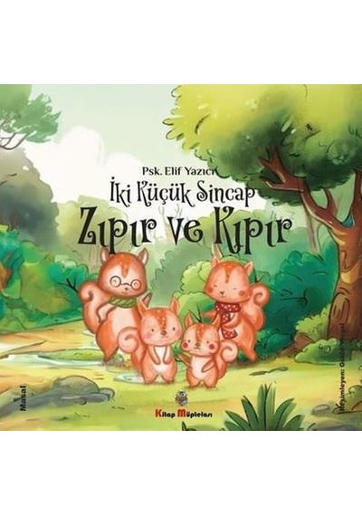 İki Küçük Sincap - Zıpır ve Kıpır - Elif Yazıcı - Kitap Müptelası Yayınları
