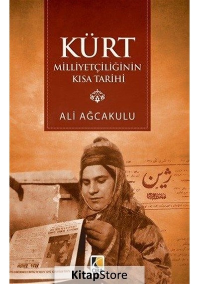 Kürt Milliyetçiliğinin Kısa Tarihi / Ali Ağcakulu