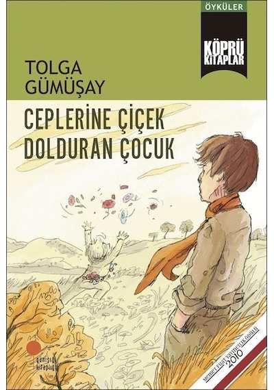 Ceplerine Çiçek Dolduran Çocuk - Tolga Gümüşay - Günışığı Kitaplığı