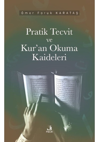 Pratik Tecvit ve Kur'an Okuma Kaideleri - Ömer Faruk Karataş - Fecr Yayınları