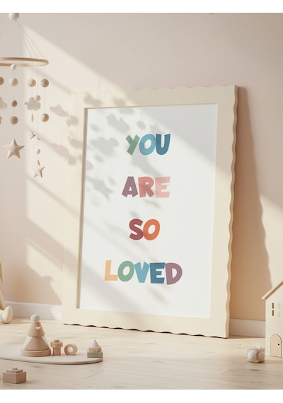 You Are So Loved Dijital Baskı Poster V2 Çerçevesiz