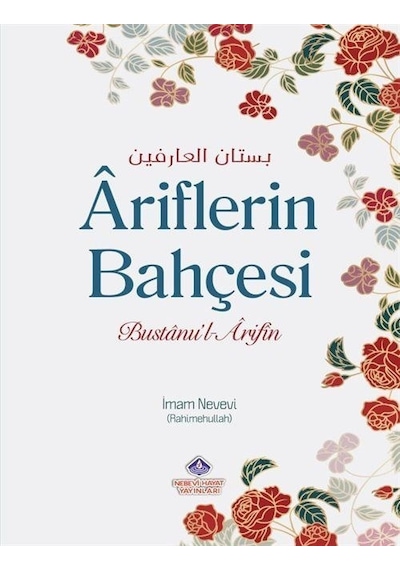 Ariflerin Bahçesi - Bustanu'l Arifin - İmam Nevevi - Nebevi Hayat Yayınları