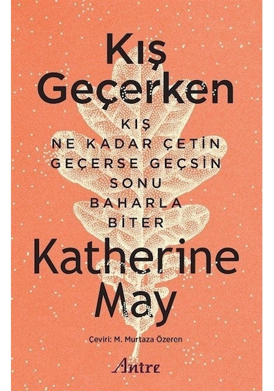 Kış Geçerken - Katherine May - Antre Kitap