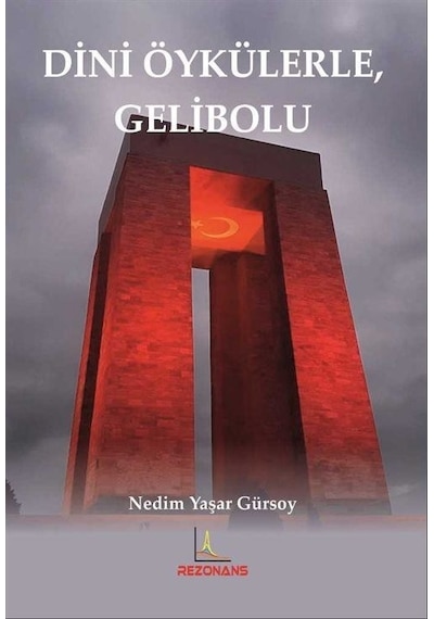 Dini Öykülerle Gelibolu  - Nedim Yaşar Gürsoy  - Rezonans Yayıncılık