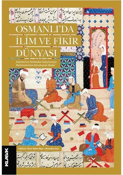 Osmanlı'da İlim ve Fikir Dünyası - Klasik Yayınları