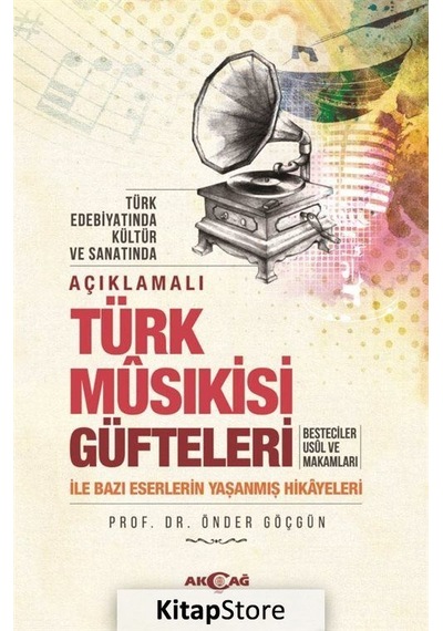 Açıklamalı Türk Musıkisi Güfteleri - Önder Göçgün - Akçağ Yayınları