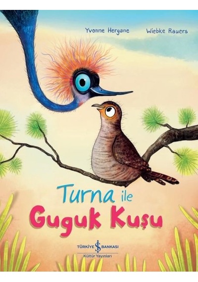 Turna ile Guguk Kuşu - Yvonne Hergane - İş Bankası Kültür Yayınları