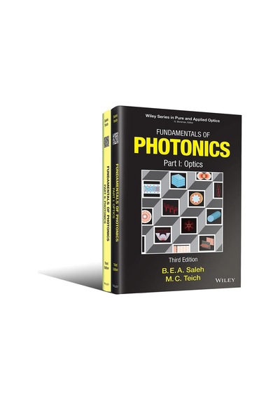 Fundamentals Of Photonics 3rd Ed. - 2019 Bahaa E. A. Saleh, Malvin Carl Teich