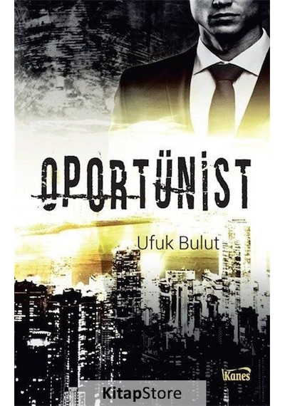 Oportünist - Ufuk Bulut - Kanes Yayınları