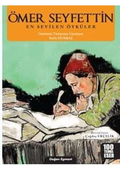Ömer Seyfettin-En Sevilen Öyküler - Ömer Seyfettin - Doğan ve Egmont Yayıncılık