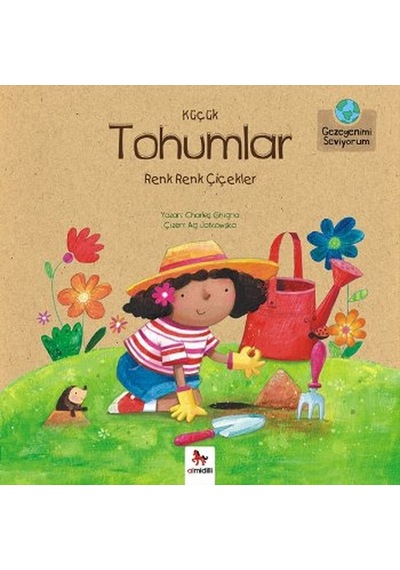 Gezegenimi Seviyorum - Küçük Tohumlar Renk Renk Çiçekler - Charles Ghigna - Almidilli