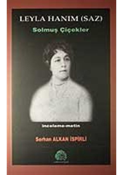 Leyla Hanım (Saz) Solmuş Çiçekler / Serhan Alkan İspirli